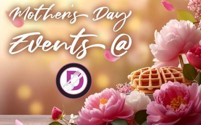 Mother’s Day Events at Divots