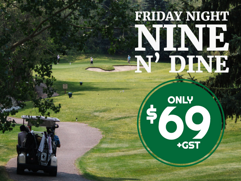 9 and Dine Promotion - Innisfail Golf Club - Alberta
